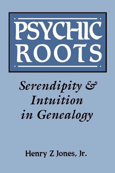 Produktbild: Psychic Roots. Serendipity & Intuition in Genealogy