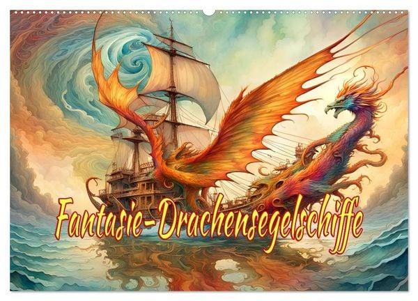 Produktbild: Fantasie-Drachensegelschiffe (Wandkalender 2026 DIN A2 quer), CALVENDO Monatskalender