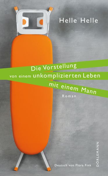 Produktbild: Die Vorstellung von einem unkomplizierten Leben mit einem Mann