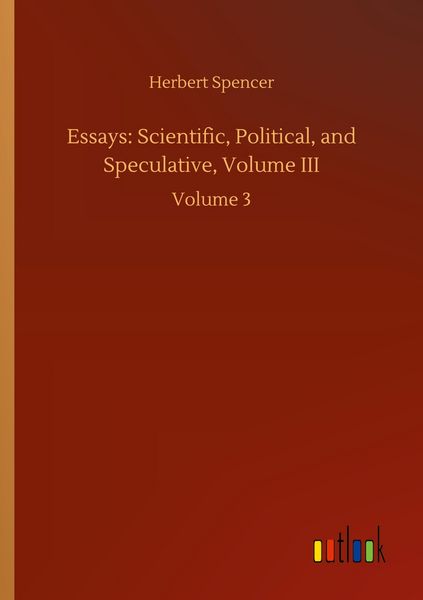 Produktbild: Essays: Scientific, Political, and Speculative, Volume III