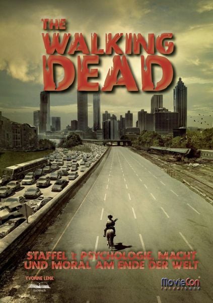 Produktbild: The Walking Dead Staffel 1: Psychologie, Macht und Moral am Ende der Welt (MovieCon Sonderband)