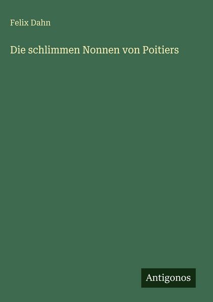 Produktbild: Die schlimmen Nonnen von Poitiers