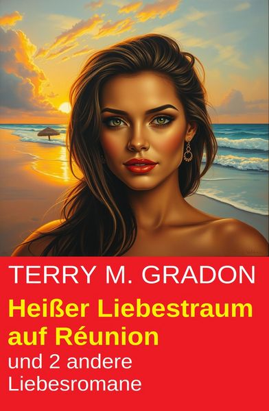 Produktbild: Hei&szlig;er Liebestraum auf R&eacute;union und 2 andere Liebesromane