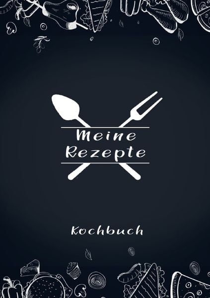 Produktbild: Meine Rezepte: Rezeptbuch zum Selberschreiben - Rezept Notizbuch - Rezeptbuch zum Selbst Schreiben - Kochbuch zum Selberschreiben