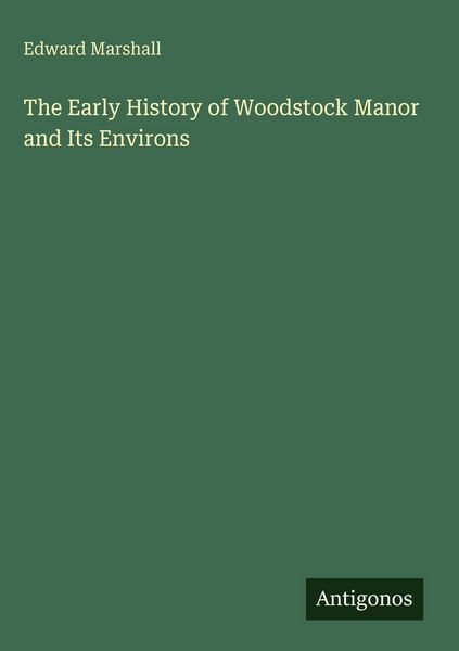 Produktbild: The Early History of Woodstock Manor and Its Environs