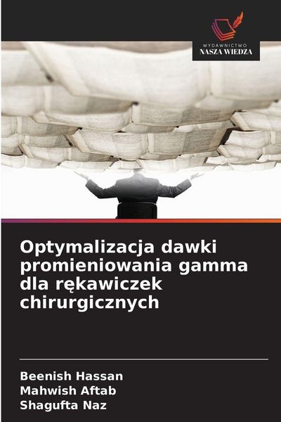 Produktbild: Optymalizacja dawki promieniowania gamma dla r&iquest;kawiczek chirurgicznych