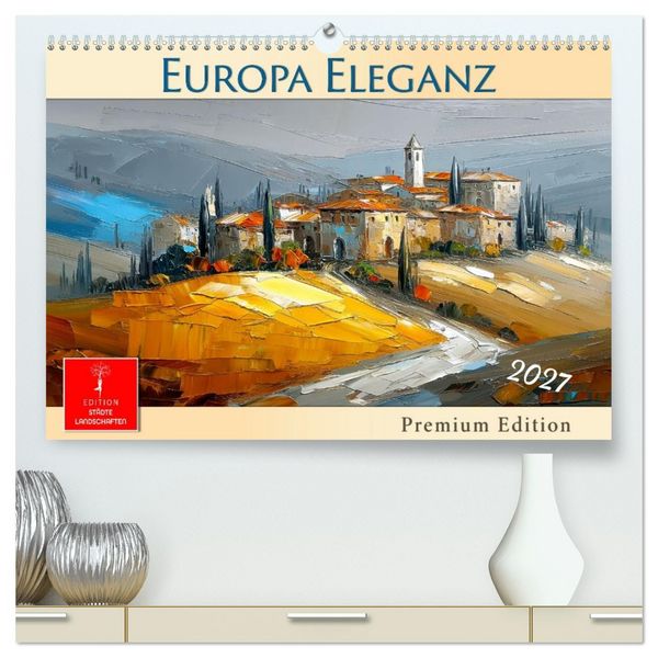 Produktbild: Europa Eleganz - Premium Edition (hochwertiger Premium Wandkalender 2027 DIN A2 quer), Kunstdruck in Hochglanz
