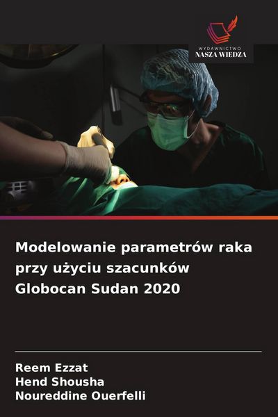 Produktbild: Modelowanie parametr&oacute;w raka przy u&iquest;yciu szacunk&oacute;w Globocan Sudan 2020