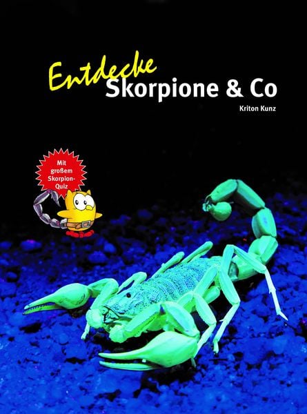 Entdecke Skorpione & Co, Gebundene Ausgabe von Kriton Kunz, Natur Und Tier, 978-3-86659-471-5