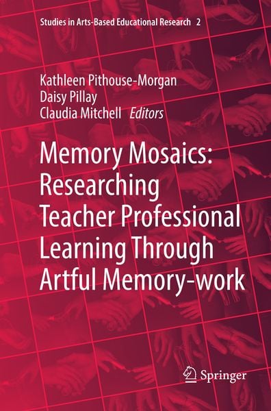 Produktbild: Memory Mosaics: Researching Teacher Professional Learning Through Artful Memory-work