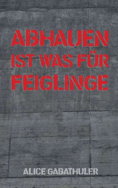 Abhauen ist was für Feiglinge