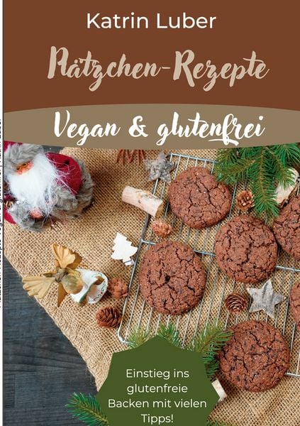 Produktbild: Pl&auml;tzchen-Rezepte Vegan & glutenfrei