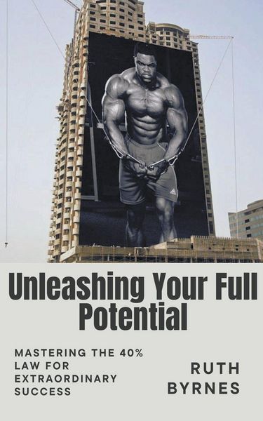 Produktbild: Unleashing Your Full Potential Mastering the 40% Law for Extraordinary Success