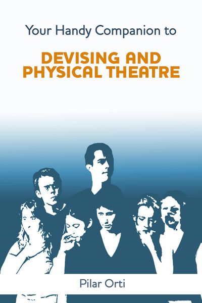 Produktbild: Your Handy Companion to Devising and Physical Theatre