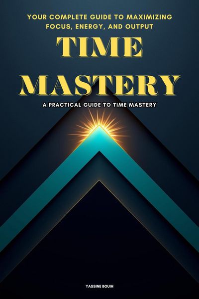 Produktbild: TIME MASTERY: Your Complete Guide to Maximizing Focus, Energy, and Output