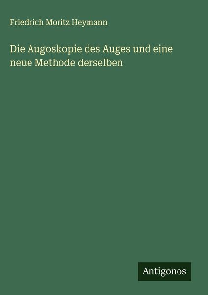 Produktbild: Die Augoskopie des Auges und eine neue Methode derselben