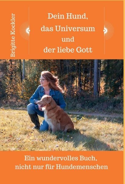 Produktbild: Dein Hund, das Universum und der liebe Gott