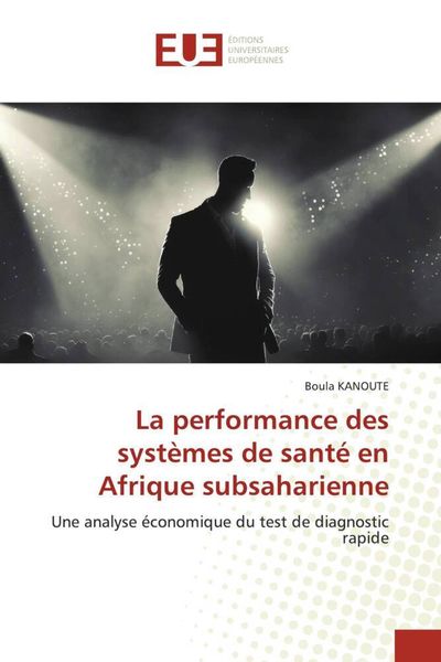 Produktbild: La performance des syst&egrave;mes de sant&eacute; en Afrique subsaharienne