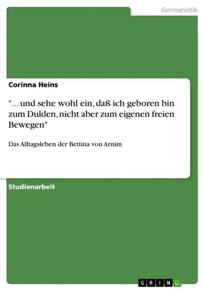 Produktbild: ... und sehe wohl ein, da&szlig; ich geboren bin zum Dulden, nicht aber zum eigenen freien Bewegen
