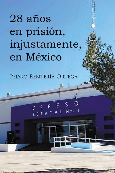 Produktbild: 28 a&ntilde;os en prisi&oacute;n, injustamente, en M&eacute;xico