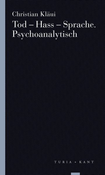 Produktbild: Tod &ndash; Hass &ndash; Sprache. Psychoanalytisch