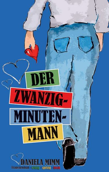 Der Zwanzig-Minuten-Mann, Taschenbuch von Daniela Mimm, Twentysix, 9783740747725