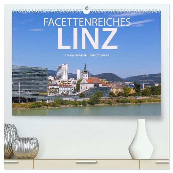 Facettenreiches Linz (hochwertiger Premium Wandkalender 2026 DIN A2 quer), Kunstdruck in Hochglanz