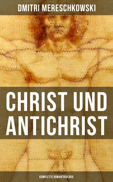 Produktbild: Christ und Antichrist (Komplette Romantriologie)