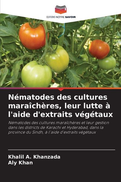 Produktbild: N&eacute;matodes des cultures mara&icirc;ch&egrave;res, leur lutte &agrave; l'aide d'extraits v&eacute;g&eacute;taux