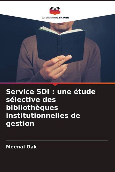 Produktbild: Service SDI : une &eacute;tude s&eacute;lective des biblioth&egrave;ques institutionnelles de gestion