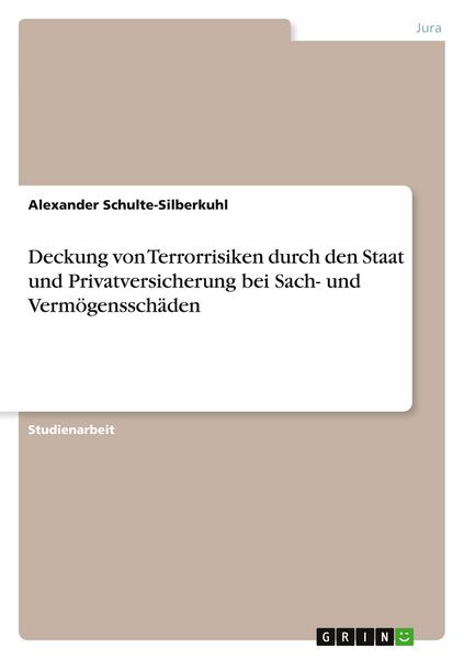 Produktbild: Deckung von Terrorrisiken durch den Staat und Privatversicherung bei Sach- und Verm&ouml;genssch&auml;den