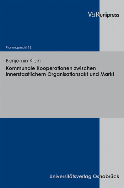 Produktbild: Kommunale Kooperationen zwischen innerstaatlichem Organisationsakt und Markt