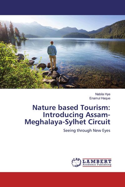 Produktbild: Nature based Tourism: Introducing Assam-Meghalaya-Sylhet Circuit