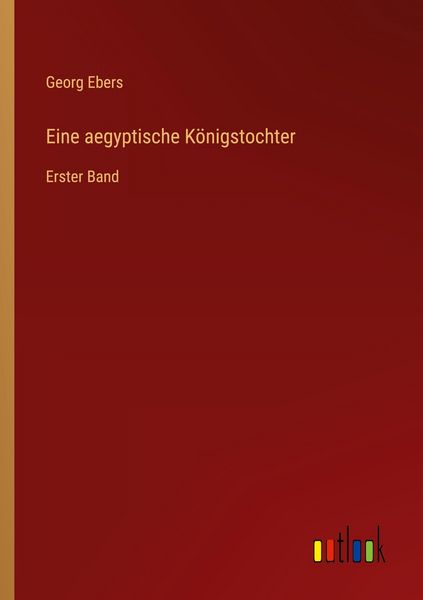 Eine aegyptische Königstochter, Taschenbuch von Georg Ebers, Outlook, 9783368394516