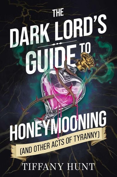Produktbild: The Dark Lord's Guide to Honeymooning (and Other Acts of Tyranny)