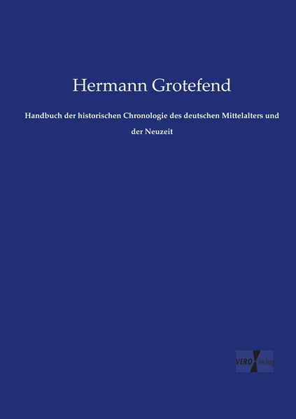 Produktbild: Handbuch der historischen Chronologie des deutschen Mittelalters und der Neuzeit