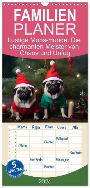 Produktbild: Familienplaner 2026 - Lustige Mops-Hunde: Die charmanten Meister von Chaos und Unfug mit 5 Spalten (Wandkalender, 21 x 45 cm) CALVENDO