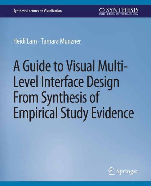 Produktbild: A Guide to Visual Multi-Level Interface Design From Synthesis of Empirical Study Evidence
