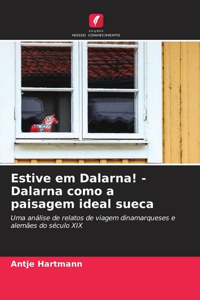 Produktbild: Estive em Dalarna! - Dalarna como a paisagem ideal sueca