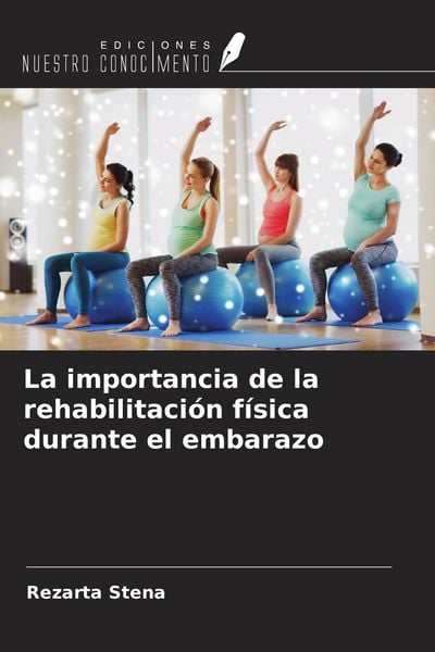 Produktbild: La importancia de la rehabilitaci&oacute;n f&iacute;sica durante el embarazo