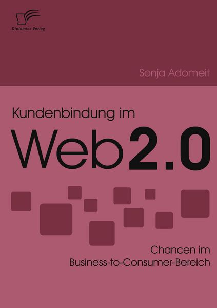Kundenbindung im Web 2.0, Taschenbuch von Sonja Adomeit, Diplomica Verlag GmbH, 9783836667197
