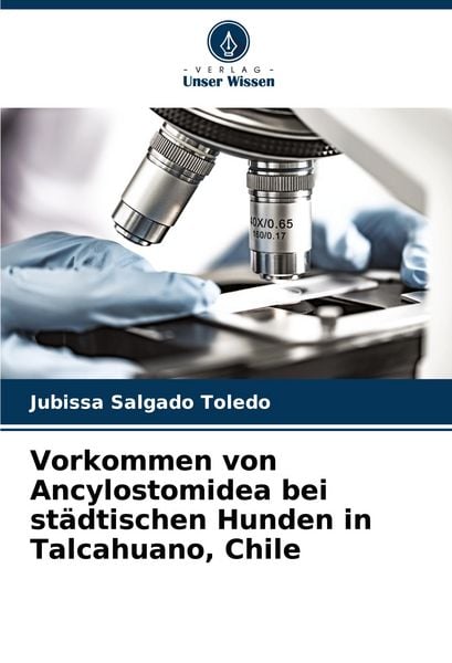 Produktbild: Vorkommen von Ancylostomidea bei st&auml;dtischen Hunden in Talcahuano, Chile