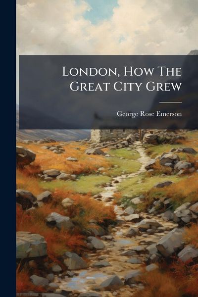 Produktbild: London, How The Great City Grew