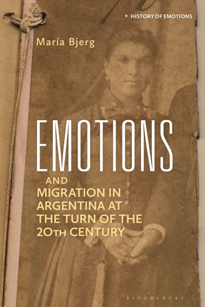 Produktbild: Emotions and Migration in Argentina at the Turn of the 20th Century