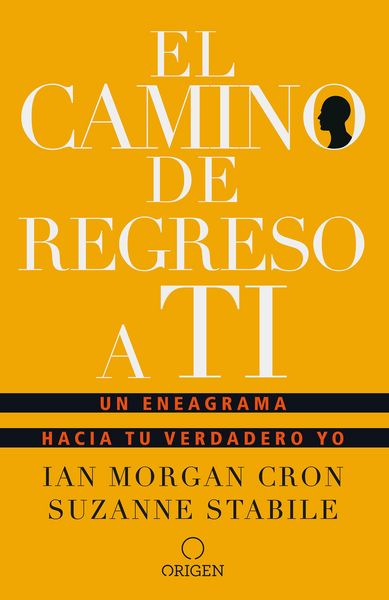 Produktbild: El Camino de Regreso a Ti: Un Eneagrama Hacia Tu Verdadero Yo / The Road Back to You