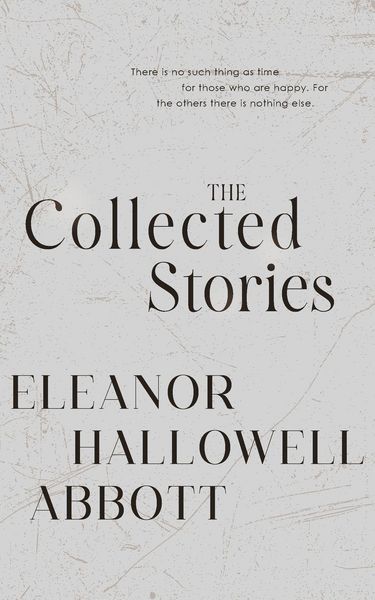 Produktbild: The Collected Stories of Eleanor Hallowell Abbott