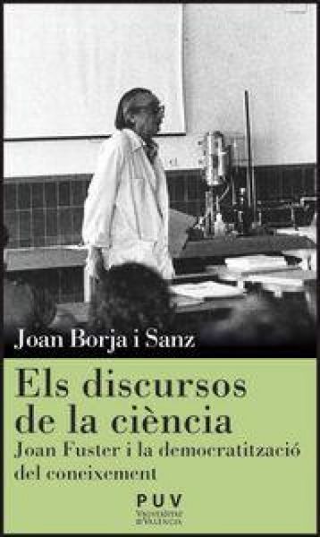 Produktbild: Els discursos de la ci&egrave;ncia : Joan Fuster i la democratitzaci&oacute; del coneixement