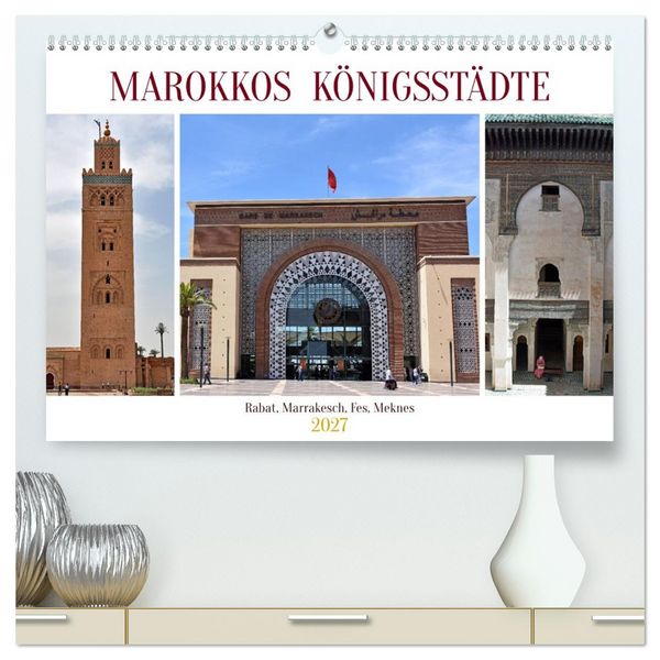 Produktbild: MAROKKOS K&Ouml;NIGSST&Auml;DTE (hochwertiger Premium Wandkalender 2027 DIN A2 quer), Kunstdruck in Hochglanz