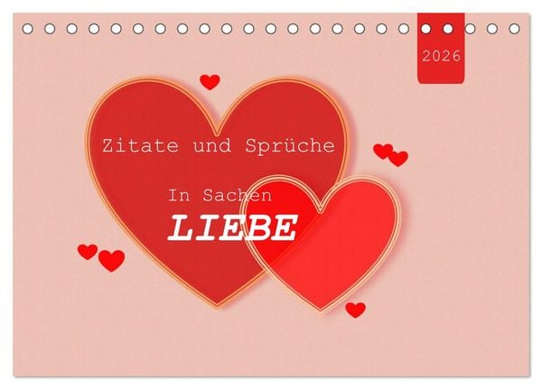 Produktbild: Zitate und Spr&uuml;che In Sachen LIEBE (Tischkalender 2026 DIN A5 quer), CALVENDO Monatskalender