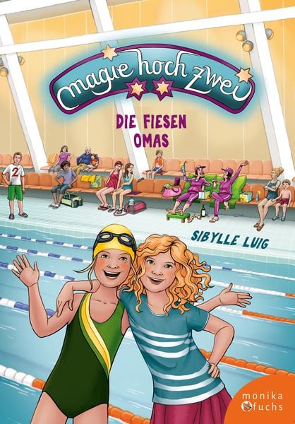 Magie hoch zwei – Die fiesen Omas, Gebundene Ausgabe von Sibylle Luig, Fuchs, Monika, 978-3-947066-33-9